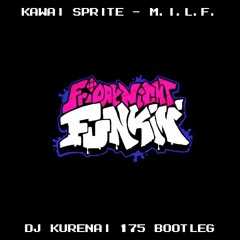 Kawai Spirite - M.I.L.F. (DJ Kurenai 175 Bootleg)