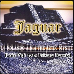 Dj Rolando A.K.A The Aztec Mystic - Knights Of The Jaguar (Luis Pitti Remix)FREE DOWNLOAD