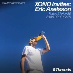 XONO Invites: Eric Axelsson