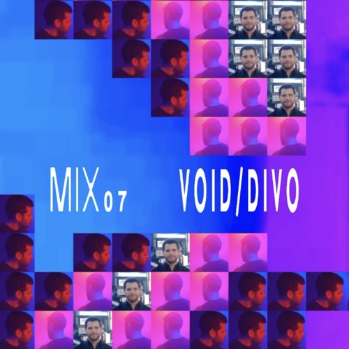 MIX 07: VOID/DIVO