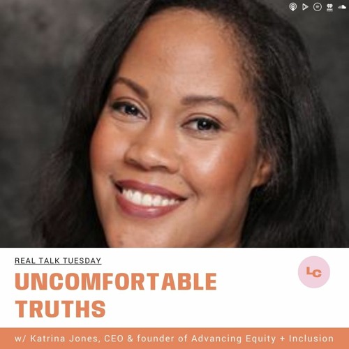 Stream episode Uncomfortable Truths (w/ Katrina Jones) by Living ...