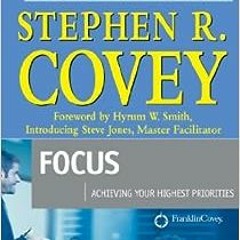 ( sWO ) Focus : Achieving Your Highest Priorities by Steve Jones,Stephen R. Covey ( 2Rz )