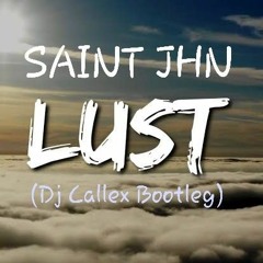 SAINT JHN - Lust (Dj Callex Bootleg)