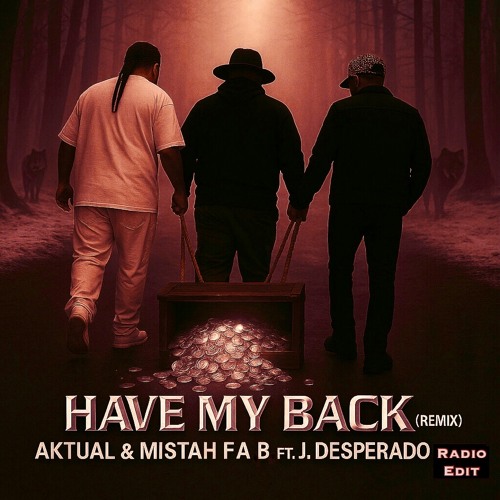 Have My Back (Remix) [Radio Edit] ft. J. Desperado