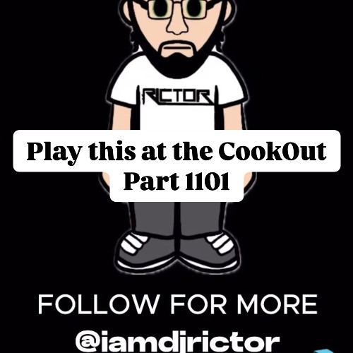 Play this at your next CookOut Part 1101