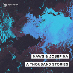 NAWS & JOSEFINA - A Thousand Stories