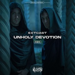 EXTCAST020 | Unholy Devotion (Live Set)