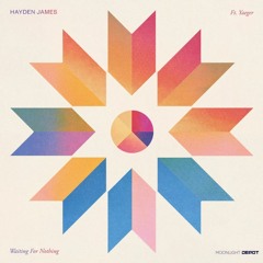 Hayden James - Waiting For Nothing ft. Yaeger (Moonlight Depot Remix)