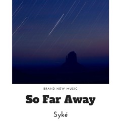 So Far Away