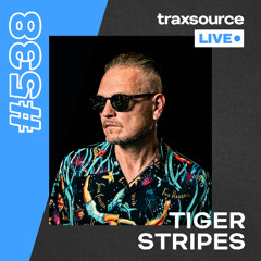 Traxsource LIVE! #538 Tiger Stripes