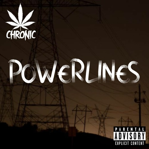 POWERLINES - CHRONIC [Prod. Lethal Needle]