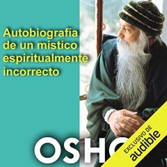 Autobiografía de un místico espiritualmente incorrecto (Narración en Castellano) (Audiolibro)