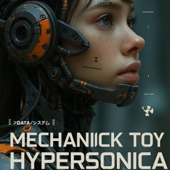 Mechanick Toy - HyperSonica (Full On Trance)