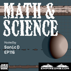 Math & Science Ep. 116