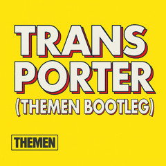 Logistics - Transporter (THEMEN Bootleg)