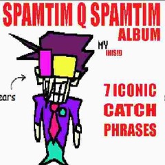 THE SPAMTIM Q SPAMTIM SAGA
