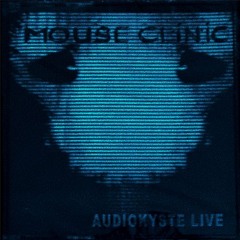 Mouse Clinic 🐭 🇨🇭 Audiokyste Live ╭o͡͡͡͡͡͡͡͡͡͡͡͡͡⊱Face A (1999)