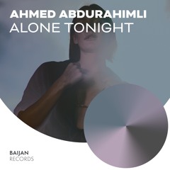 Ahmed Abdurahimli - Alone Tonight
