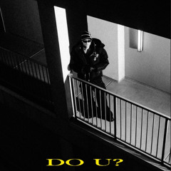 do u?