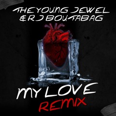 The Young Jewel - "My love" (Remix) ft. RJ Boutabag