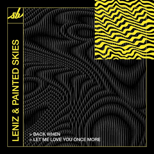 Leniz & Painted Skies - Back When / Let Me Love You Once More
