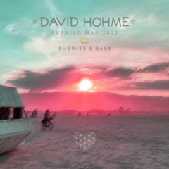 david hôhme - Bubbles & Bass Sunrise, Burning Man 2025