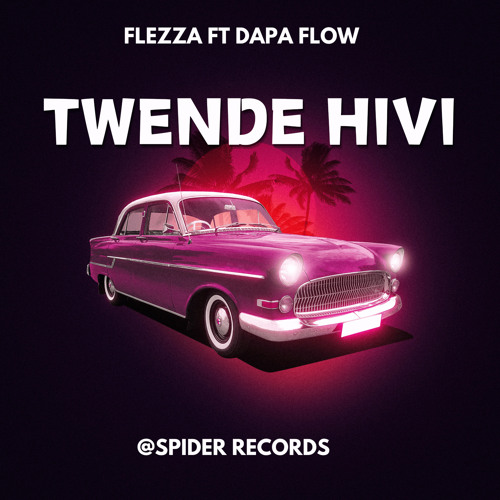 TWENDE HIVI (feat. DAPA FLOW)