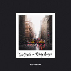 TheDude - Rainy Days [Bluebird Day]