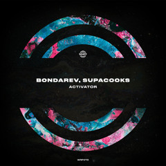 PREMIERE: Bondarev & Supacooks - Activator [WARPP]