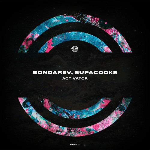 PREMIERE: Bondarev & Supacooks - Activator [WARPP]