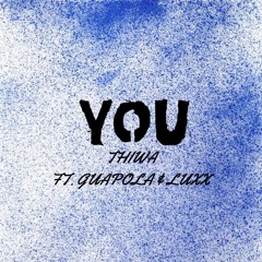 YOU  ft. GUAPOLLA, LUXX
