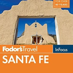 [Get] ✓ Fodor's In Focus Santa Fe: with Taos and Albuquerque (Travel Guide) by  Fodor