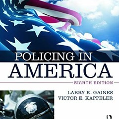 [GET] KINDLE 💙 Policing in America, Eighth Edition by  Larry K. Gaines &  Victor E.