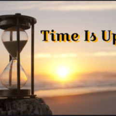 TIME IS UP