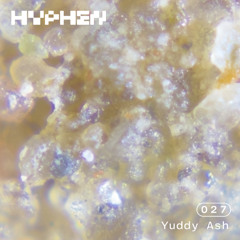 hyphen mix 027 - Yuddy Ash