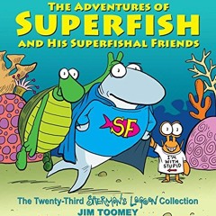 [Read] [EPUB KINDLE PDF EBOOK] The Adventures of Superfish and His Superfishal Friends: The Twenty-T
