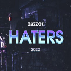 BAZZOK - Haters 2022