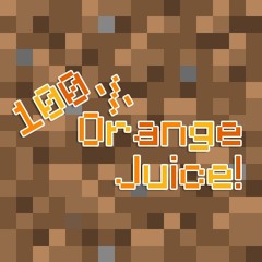 100% Orange Juice - Chicken Theme (Cubical Mix)