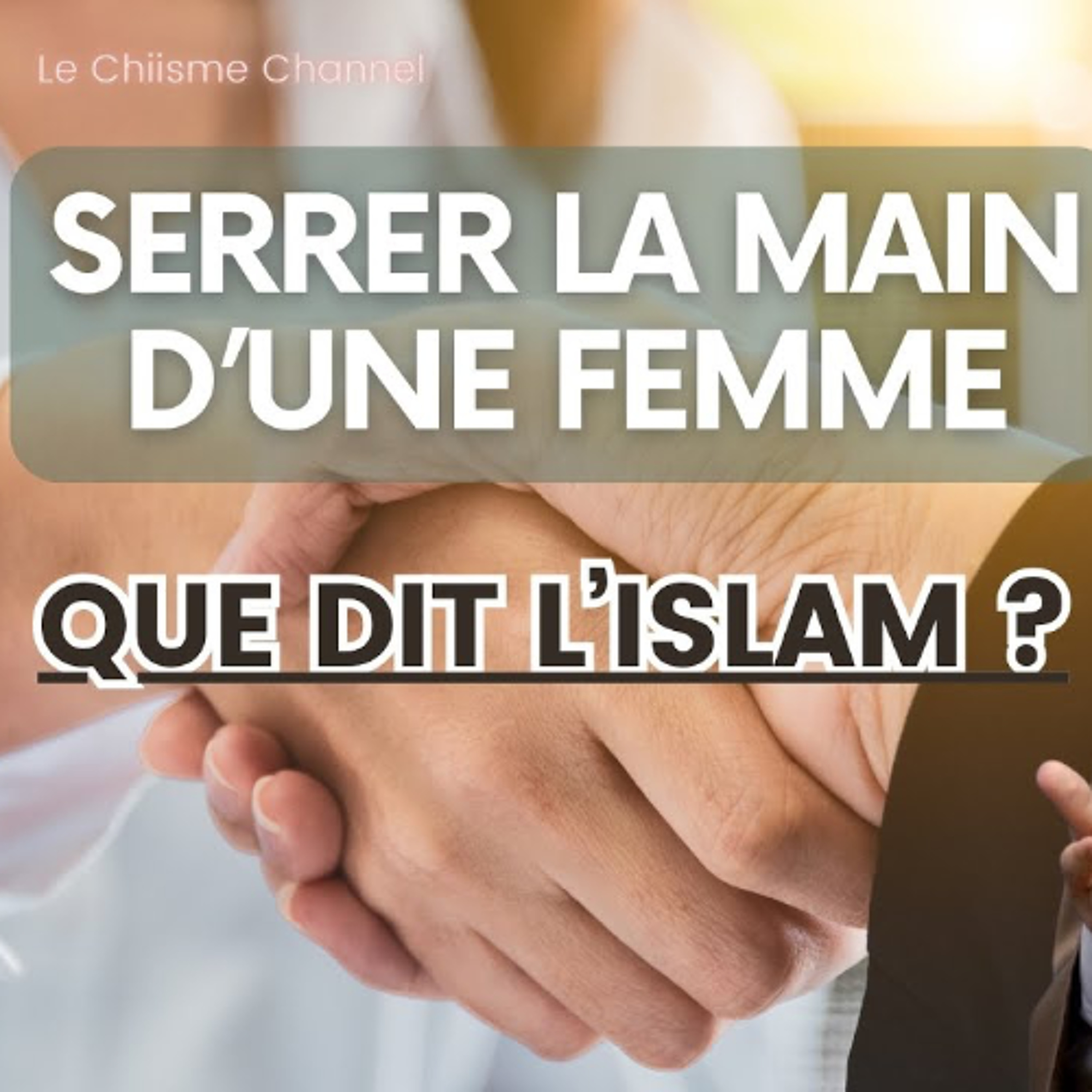 Un musulman peut-il  Serrer la main d'une femme ?