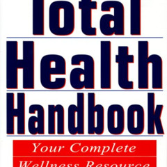 [Get] EBOOK 📩 Total Health Handbook: Your Complete Wellness Resource by  Kensington