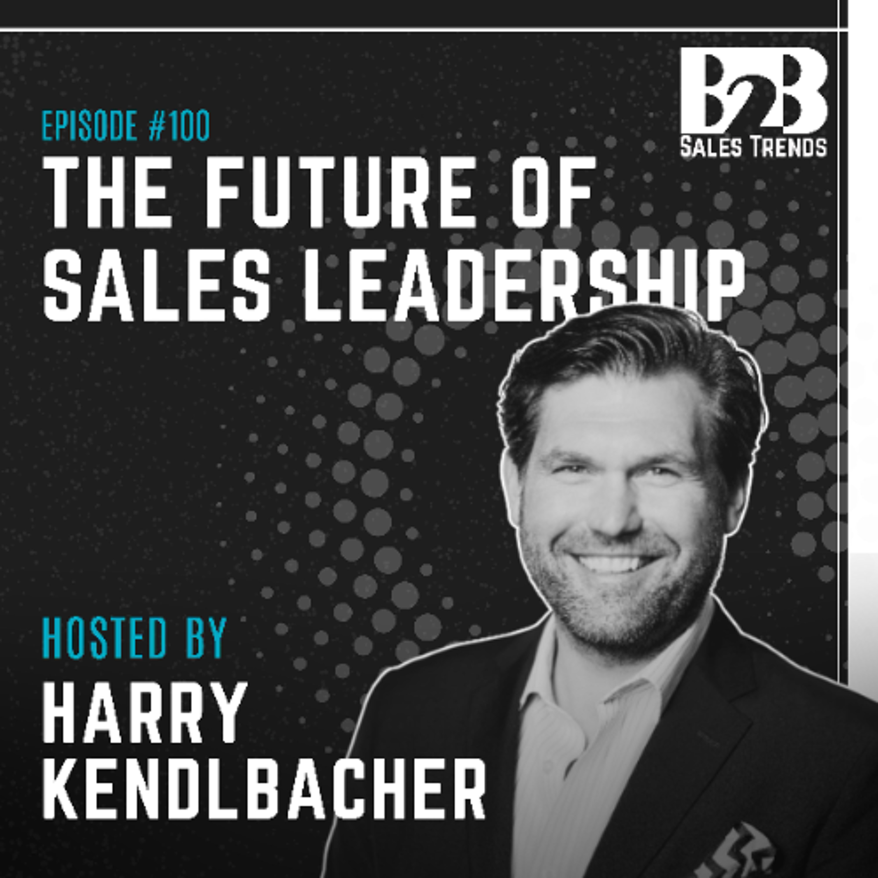 100. Sales Trends 2026: Increasing Sales Performance & Confidence in Selling episode artwork
