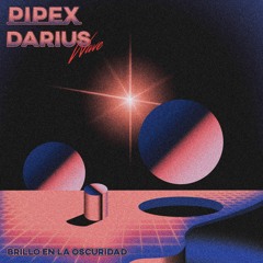 Brillo en la oscuridad Pipex Ft Darius wave