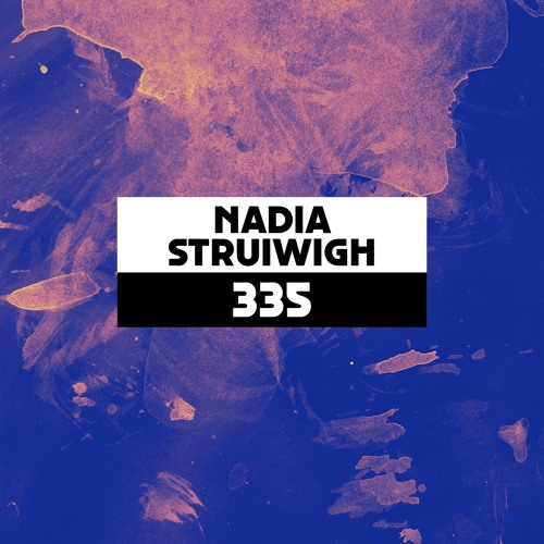 Dekmantel Podcast 335 - Nadia Struiwigh