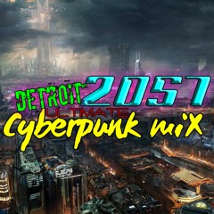 Detroit 2057 - A Cyberpunk Mix