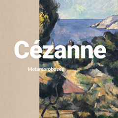 ACCESS KINDLE 📧 Cézanne: Metamorphoses by  Alexander Eiling,Pia Müller-Tamm,Juliane