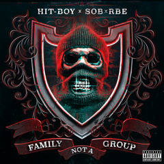 Hit-Boy, SOB x RBE - Family Not A Group