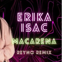 Erika Isac - Macarena (REYNO Remix)