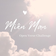 Miên Man Open Verse Challenge - Cent Nguyen