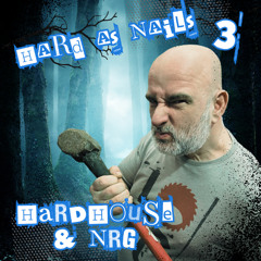 Hard As Nails 3 - Hardhouse NRG Filth Digital mix - Dj Donut