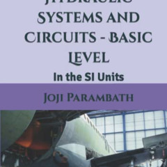 download KINDLE 💑 Industrial Hydraulic Systems and Circuits - Basic Level: In the SI